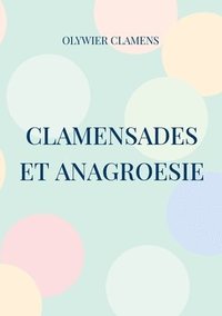 bokomslag Clamensades et anagroesie