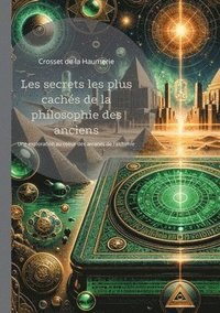 bokomslag Les secrets les plus cachs de la philosophie des anciens