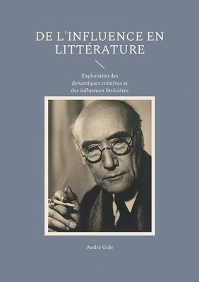 André Gide, André - De l'influence en littérature, Häftad