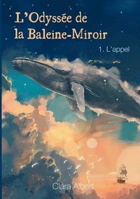 bokomslag L'odysse de la Baleine-Miroir