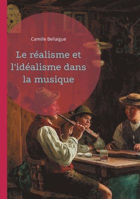 bokomslag Le réalisme et l'idéalisme dans la musique: Une exploration des courants philosophiques du réalisme et de l'idéalisme dans la musique à travers les ép