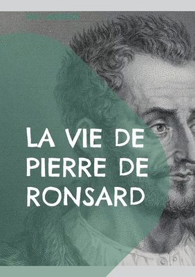 bokomslag La vie de Pierre de Ronsard