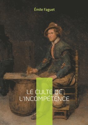 bokomslag Le culte de l'incomptence