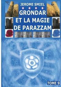 bokomslag Grondar et la Magie de Parazzam: Tome 9 de la Saga Gandorr