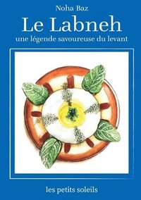 bokomslag Le Labneh: une légende savoureuse du levant