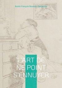 bokomslag L'Art de ne point s'ennuyer: Guide philosophique pour une vie épanouie