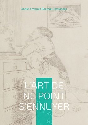 L'Art de ne point s'ennuyer 1