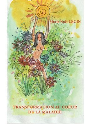 Transformation au coeur de la maladie