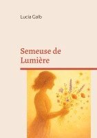 bokomslag Semeuse de Lumière