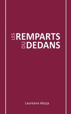 bokomslag Les Remparts du Dedans