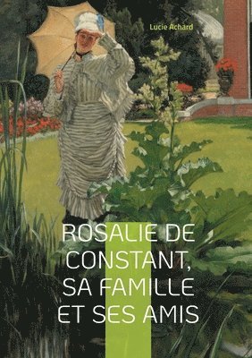 bokomslag Rosalie de Constant, sa famille et ses amis Lucie Achard