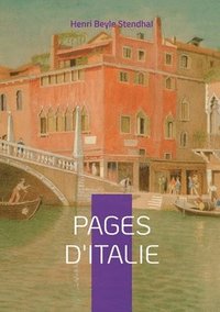 bokomslag Pages d'Italie: Voyages et réflexions sur l'Italie par Stendhal