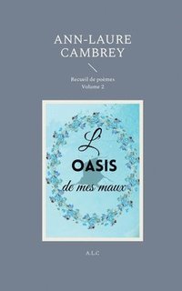 bokomslag L'oasis de mes maux: Volume 2