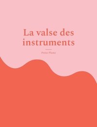 bokomslag La valse des instruments