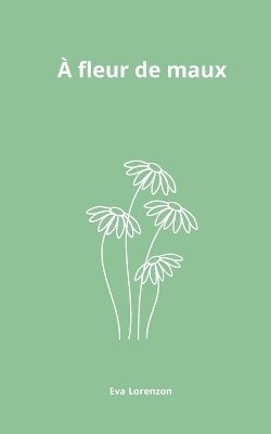 bokomslag À fleur de maux