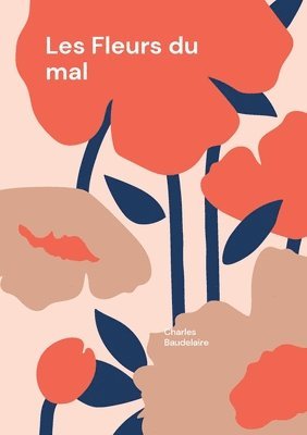 Charles Baudelaire - Les Fleurs du mal, Häftad