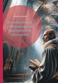 bokomslag L'enseignement philosophique et l'agrgation de philosophie