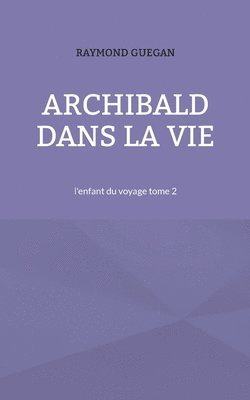 bokomslag Archibald dans la vie