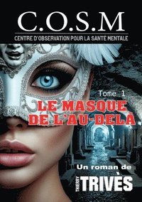 bokomslag Le Masque de l'au-delà: C.O.S.M.