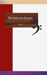 bokomslag De bois et d'acier