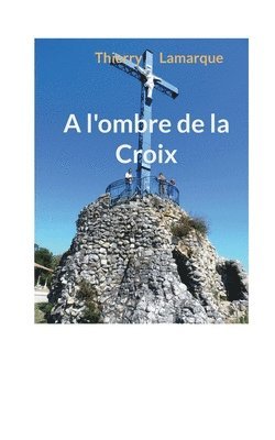 A l'ombre de la Croix 1