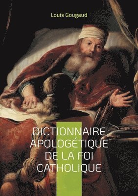 bokomslag Dictionnaire apologétique de la foi catholique