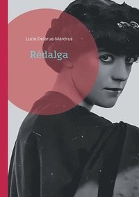 bokomslag Rédalga: Un roman de Lucie Delarue-Mardrus dans l'univers fascinant de la Belle Époque normande