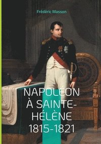 bokomslag Napoléon à Sainte-Hélène 1815-1821