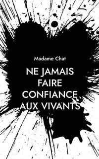 bokomslag Ne jamais faire confiance aux vivants