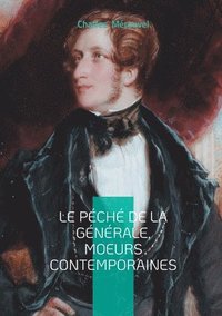 bokomslag Le Péché de la Générale, Moeurs contemporaines: Roman populaire, société & moeurs