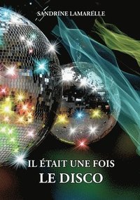 bokomslag Il était une fois le disco