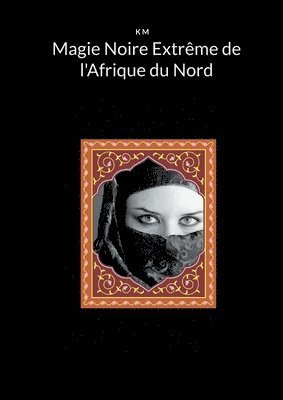 Magie Noire Extrme de l'Afrique du Nord 1