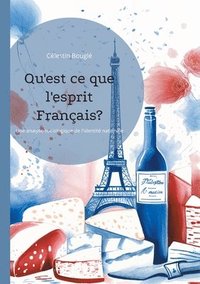 bokomslag Qu'est ce que l'esprit Français?: Une analyse sociologique de l'identité nationale