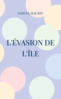 bokomslag L'vasion de l'le