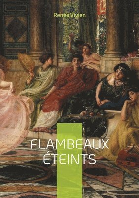 Flambeaux éteints: Odyssée poétique dans les méandres de l'amour saphique: une oeuvre symboliste audacieuse de la Belle Époque 1