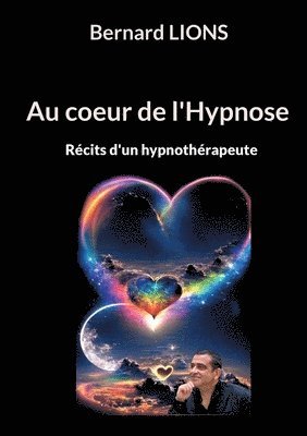 Bernard Lions - Au coeur de l'Hypnose, Häftad