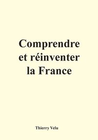 bokomslag Comprendre et rinventer la France