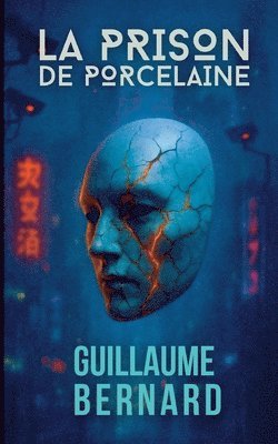 Guillaume Bernard - La Prison de Porcelaine, Häftad