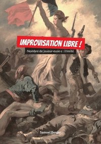bokomslag Improvisation Libre !: Nombre de joueur-euse-s: illimité