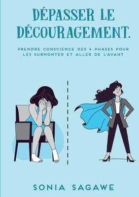 Dépasser le découragement: Prendre conscience des 4 phases pour les surmonter et aller de l'avant 1