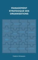 bokomslag Management Stratégique des Organisations: En théorie, en pratique, et demain ?