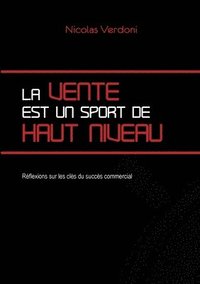 bokomslag La vente est un sport de haut niveau