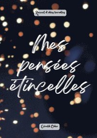 bokomslag Mes pensées étincelles