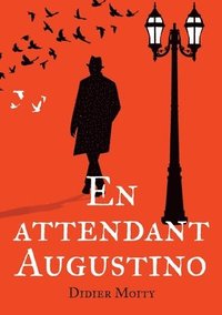 bokomslag En attendant Augustino: Une piecette en six saynètes