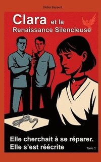 bokomslag Clara et la Renaissance silencieuse: Tome 1