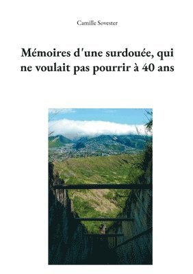 bokomslag Mémoires d'une surdouée, qui ne voulait pas pourrir à 40 ans