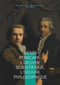 bokomslag Henri Poincaré, l'oeuvre scientifique, l'oeuvre philosophique: Exploration multidisciplinaire du génie de Poincaré - mathématiques, physique et épisté