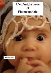 bokomslag L'enfant, la mère et l'homéopathie