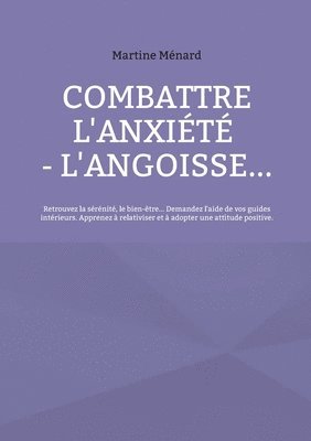 bokomslag Combattre l'anxiété - l'angoisse...