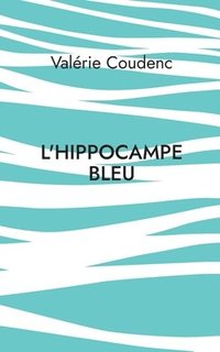 bokomslag L'hippocampe bleu